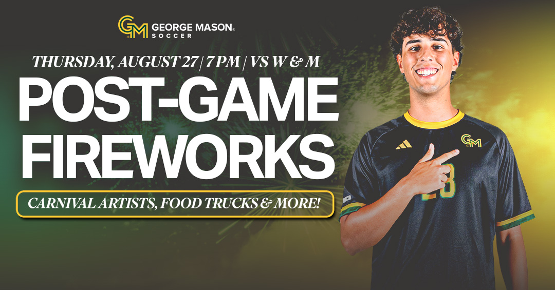 Promotional graphic for a George Mason men's soccer match on Thursday, August 27 at 7 p.m. versus William & Mary. Large white text reads "Post-Game Fireworks," with a banner below that says "Carnival Artists, Food Trucks & More!" A smiling George Mason soccer player in a black and green jersey points toward the event details. Fireworks are visible in the dark green background behind him.